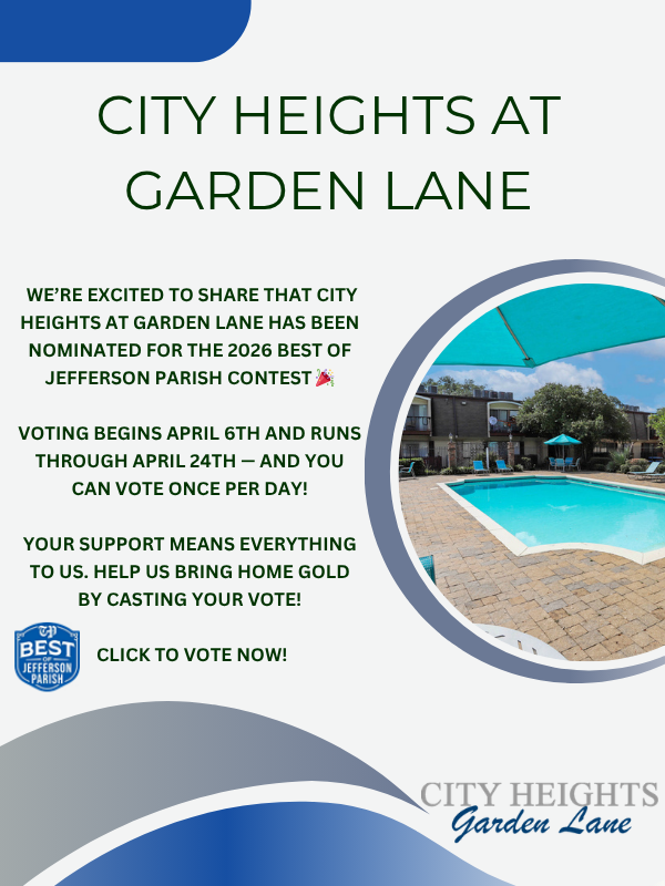 City Heights at Garden Lane has been nominated for the 2026 Best of Jefferson Parish contest. Voting runs from April 6, 2026 through April 24, 2026.